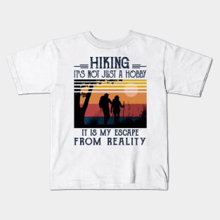 Hiking it's not just a hobby, it is my escape from reality Kids T-Shirt